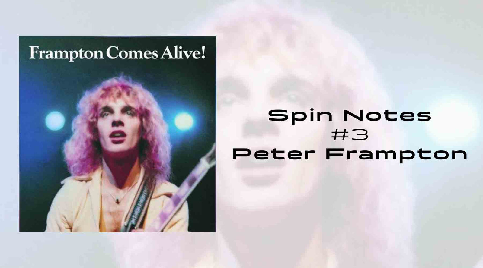 Spin Notes #3: Peter Frampton - Frampton Comes Alive! - Andover Audio